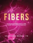 Fibers: Geoengineering Morgellons DNA Assault Without Your Approval By Ian Trafford Walker Cover Image