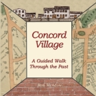Concord Village; A Guided Walk through the Past Cover Image