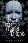 Three Marid Djinns an Unrequited Love By Juan Berry Cover Image