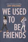 We Used to Be Friends Cover Image