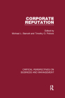 Corporate Reputation: Critical Perspectives on Business and Management By Michael L. Barnett (Editor), Timothy G. Pollock (Editor) Cover Image