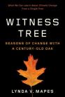 Witness Tree: Seasons of Change with a Century-Old Oak Cover Image