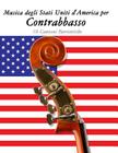 Musica Degli Stati Uniti d'America Per Contrabbasso: 10 Canzoni Patriottiche By Uncle Sam Cover Image