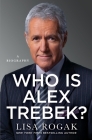 Who Is Alex Trebek?: A Biography By Lisa Rogak Cover Image