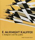 E. McKnight Kauffer: A Designer and His Public By Mark Haworth-Booth Cover Image