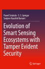 Evolution of Smart Sensing Ecosystems with Tamper Evident Security By Pawel Sniatala, S. S. Iyengar, Sanjeev Kaushik Ramani Cover Image