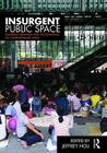 Insurgent Public Space: Guerrilla Urbanism and the Remaking of Contemporary Cities Cover Image