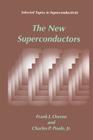 The New Superconductors (Selected Topics in Superconductivity) By Frank J. Owens, Charles P. Poole Jr Cover Image