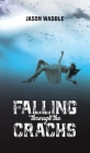 Falling Through the Cracks By Jason Waddle Cover Image