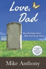 Love, Dad: How My Father Died... Then Told Me He Didn't By Mike Anthony Cover Image