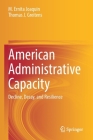 American Administrative Capacity: Decline, Decay, and Resilience By M. Ernita Joaquin, Thomas J. Greitens Cover Image