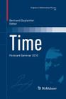 Time: Poincaré Seminar 2010 (Progress in Mathematical Physics #63) By Bertrand Duplantier (Editor) Cover Image