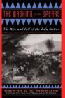 The Washing Of The Spears: The Rise And Fall Of The Zulu Nation By Donald R. Morris Cover Image
