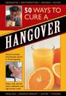 50 Ways to Cure a Hangover: Natural Remedies and Therapies Shown in 70 Photographs By Raje Airey Cover Image