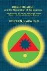 UltraUnification and the Generation of the Cosmos: HyperCosmos and Second Kind HyperCosmos By Stephen Blaha Cover Image