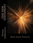 The New Testament: King James Version By Thomas Publications Cover Image