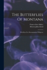 The Butterflies Of Montana: With Keys For Determination Of Species By Morton John Elrod, Frances Inez Maley (Created by) Cover Image