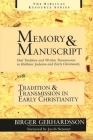 Memory and Manuscript: Oral Tradition and Written Transmission in Rabbinic Judaism and Early Christianity with Tradition and Transmission in Cover Image