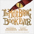 The Most Boring Book Ever By Brandon Sanderson, Kazu Kibuishi (Illustrator) Cover Image