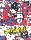 Cityscape Coloring Book: 26 Doodle Illustrations of Major World Cities for Coloring: Large size 8.5