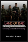 Land of Bad: A Misguided Mission in Military Action Filmmaking Cover Image