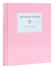 The Book of Rosé: The Provençal Vineyard That Revolutionized Rosé By Whispering Angel and  Château  D'Esclans By Lindsey Tramuta (Text by), Martin Bruno (Photographs by) Cover Image