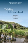 Thinking Like an Island: Navigating a Sustainable Future in Hawai'i By Jennifer Chirico (Editor), Gregory S. Farley (Editor) Cover Image