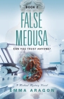 False Medusa By Emma Aragon Cover Image