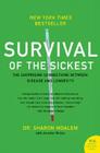 Survival of the Sickest: The Surprising Connections Between Disease and Longevity By Dr. Sharon Moalem, Jonathan Prince Cover Image