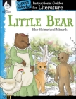 Little Bear: An Instructional Guide for Literature: An Instructional Guide for Literature (Great Works) By Tracy Pearce Cover Image