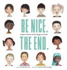 Be Nice. the End.: Simple Wisdom of the Playground Kids Cover Image