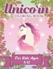 Unicorn Coloring Book For Kids Ages 8-12 By Zone365 Creative Journals Cover Image