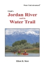 Utah's Jordan River and its Water Trail Cover Image