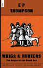Whigs and Hunters: The Origin of the Black Act By E. P. Thompson Cover Image