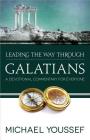 Leading the Way Through Galatians (Leading the Way Through the Bible) By Michael Youssef Cover Image