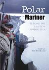 Polar Mariner: Beyond the Limits in Antarctica Cover Image