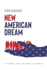 New American Dream: A Modern Take on Work in America Cover Image