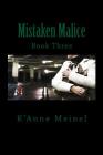 Mistaken Malice By K'Anne Meinel Cover Image
