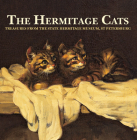 The Hermitage Cats: Treasures from the State Hermitage Museum, St Petersburg By The Hermitage Museum Cover Image
