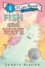 Fish and Wave (I Can Read Comics Level 1) By Sergio Ruzzier, Sergio Ruzzier (Illustrator) Cover Image