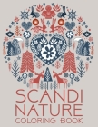 Scandi Nature Coloring Book: Natural, Simple, Stress less and Relaxing Coloring for Everyone With Unique Scandinavian-inspired designs of floras, b By Ddt Press Cover Image