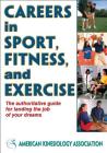Careers in Sport, Fitness, and Exercise By American Kinesiology Association (Editor) Cover Image