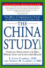 The China Study: The Most Comprehensive Study of Nutrition Ever Conducted and the Startling Implications for Diet, Weight Loss and Long By T. Colin Campbell Cover Image