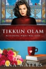 Tikkun Olam: Restoring What was Lost By Ana Waters Cover Image