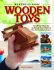 How to Make Classic Wooden Toys: Scroll Saw Plans for 15 Sturdy Toys That Go, Plus Skill-Building Techniques Cover Image