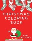 Christmas Coloring Book for Chidren: Kids Coloring Book for Christmas - Holidays Coloring Book for Boys and Girls - Santa Coloring Books for Christmas Cover Image