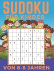 Sudoku Für Kinder Von 6-8 Jahren: Band 3 - Einfaches, mittleres, schwieriges Sudoku-Rätsel und ihre Lösungen. Merkfähigkeit und Logik. Stunden der Spi Cover Image