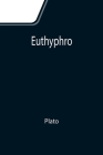Euthyphro By Plato Cover Image