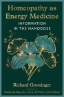 Homeopathy as Energy Medicine: Information in the Nanodose Cover Image