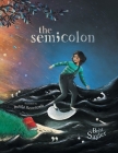 The Semicolon By Britt Sayler, Dorota Rewerenda (Illustrator) Cover Image